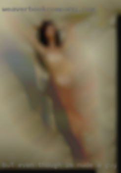 But even though I'm nude a guy i don't know.