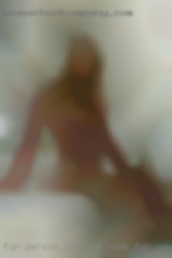 Fun person looking nude for new friends near Northport.