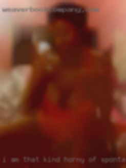 I am that kind horny of spontaneous from Mililani!